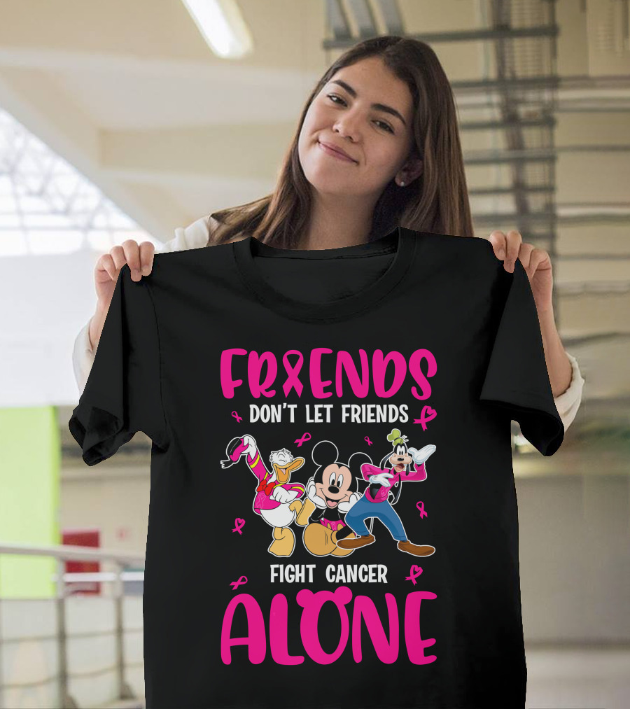 Friends Don't Let Friends Fight Cancer Alone Mickey And Friends T-Shirt