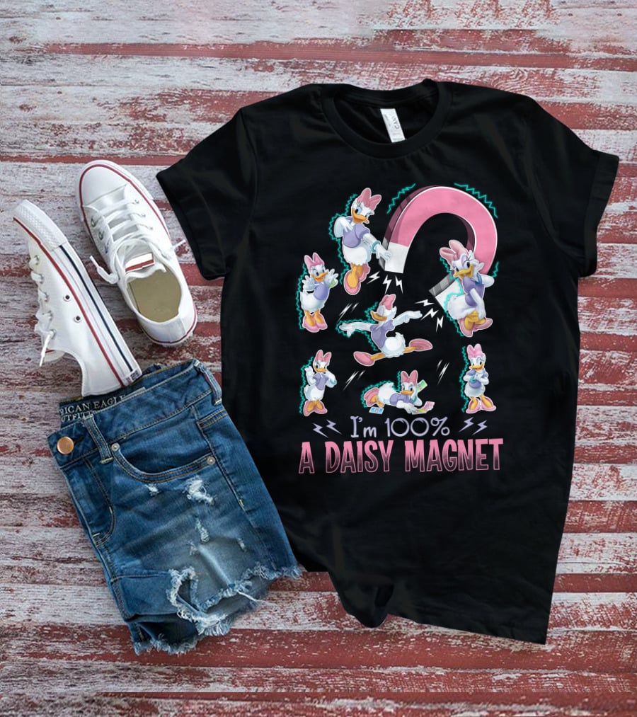 I'm 100% A Daisy Magnet T-Shirt