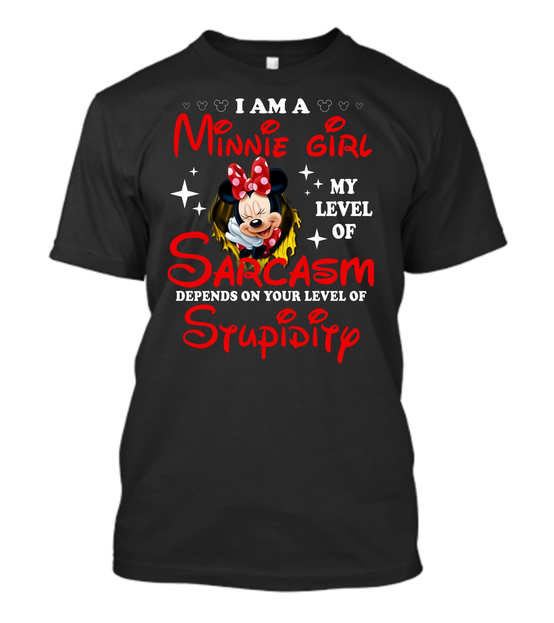 I Am A Minnie Girl My Level Of Sarcasm Depends On Your Level Of Stupidity T-Shirt