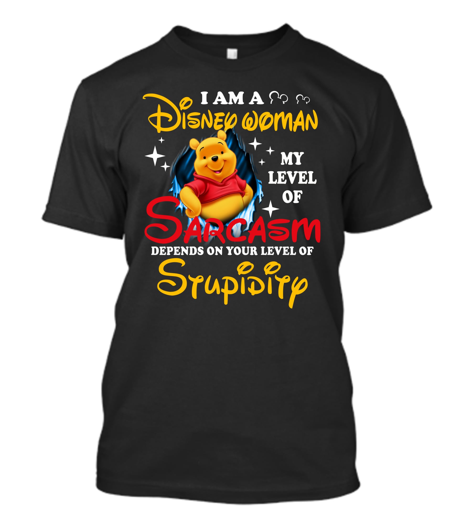 I Am A Disney Woman My Level Of Sarcasm Depends On Your Level Of Stupidity Pooh T-Shirt