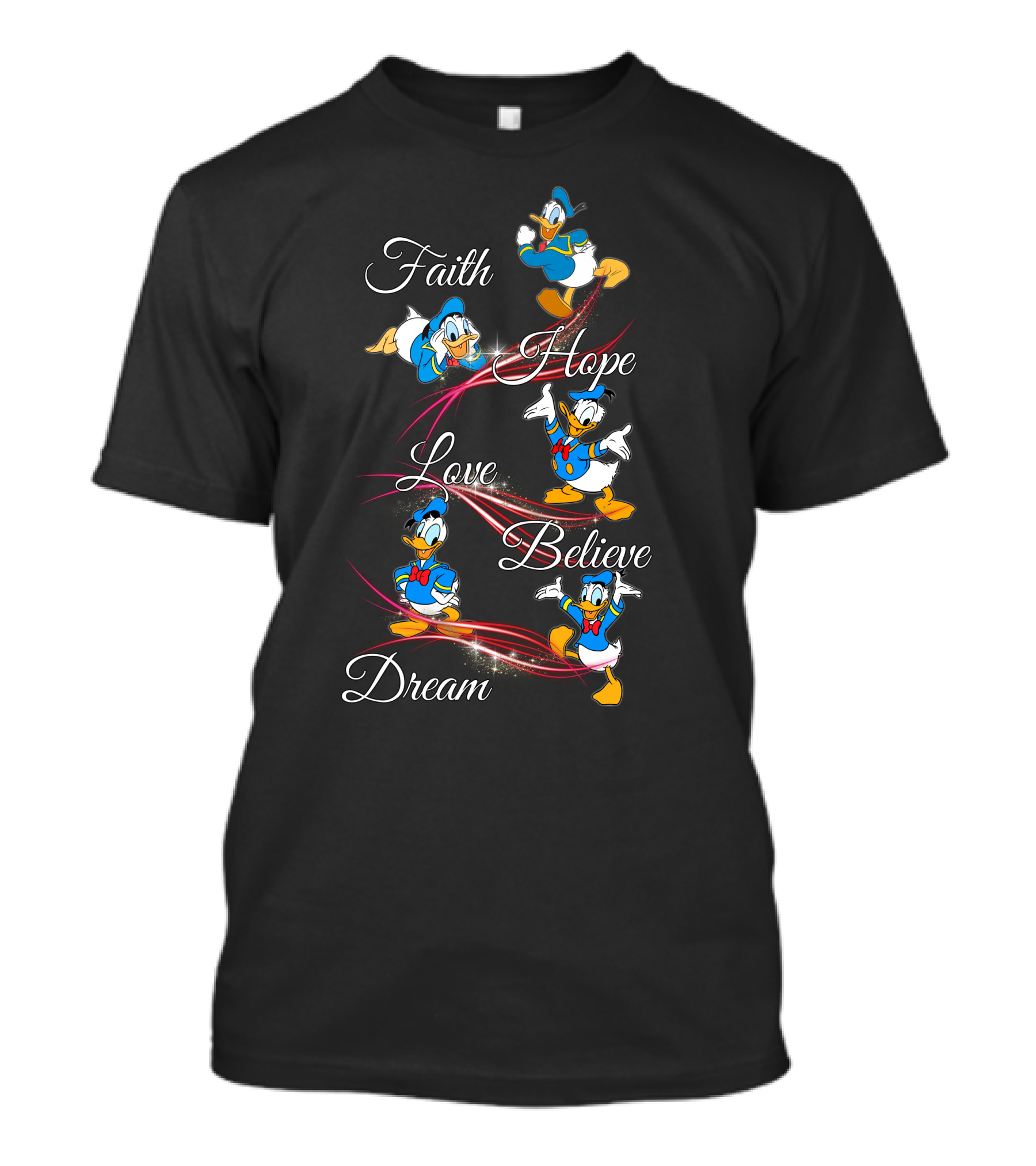 Faith Hope Love Believe Dream Donald Duck T-Shirt