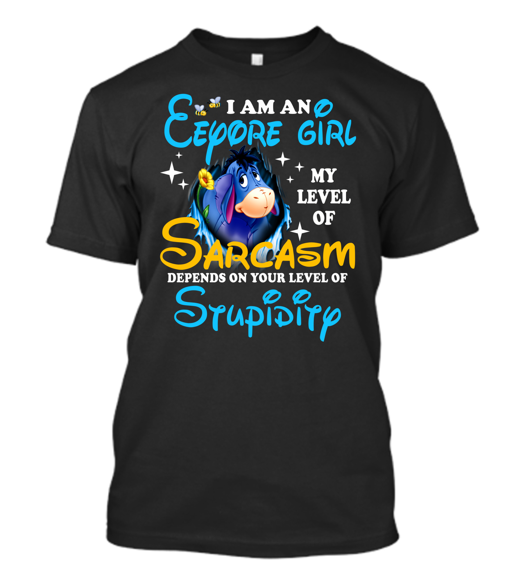 I Am An Eeyore Girl My Level Of Sarcasm Depends On Your Level Of Stupidity T-Shirt