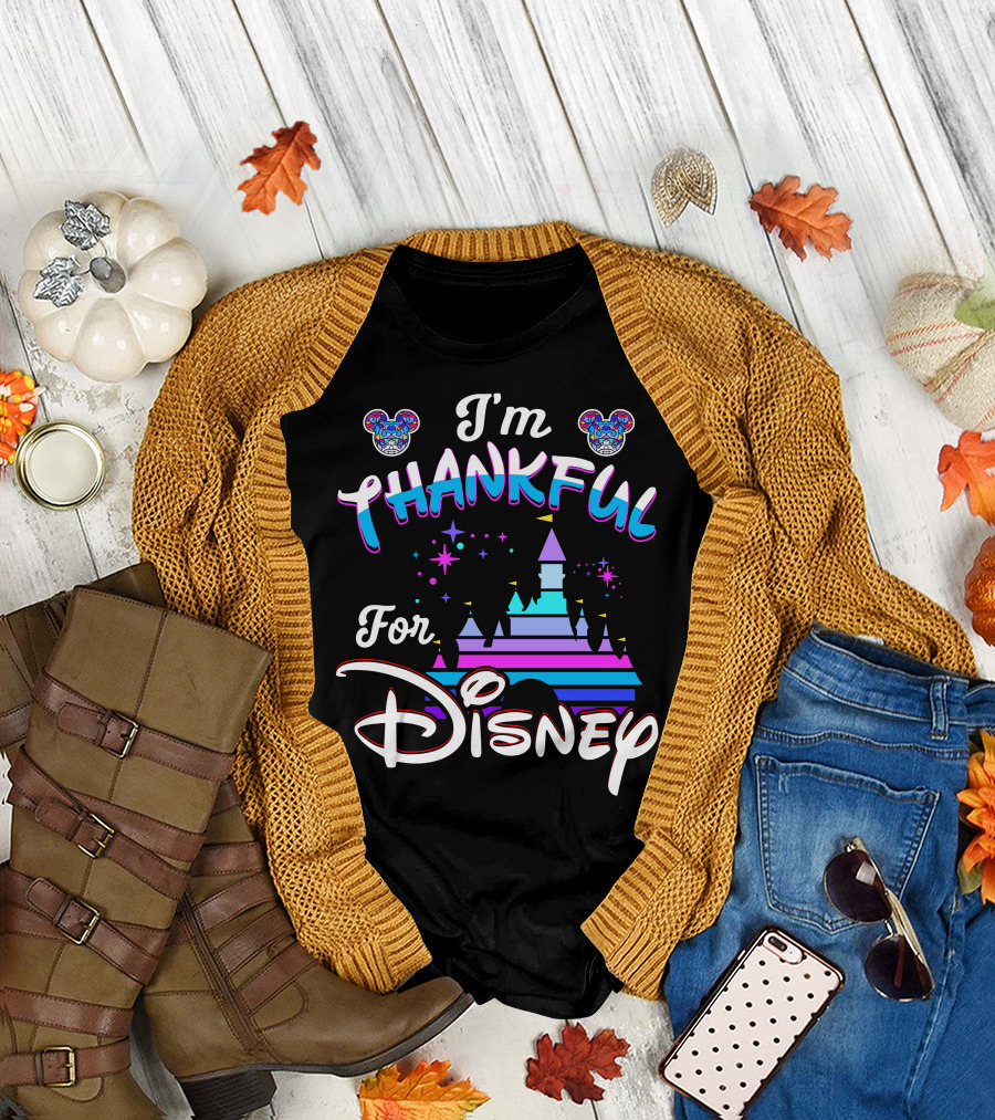 I'm Thankful For Disney T-Shirt
