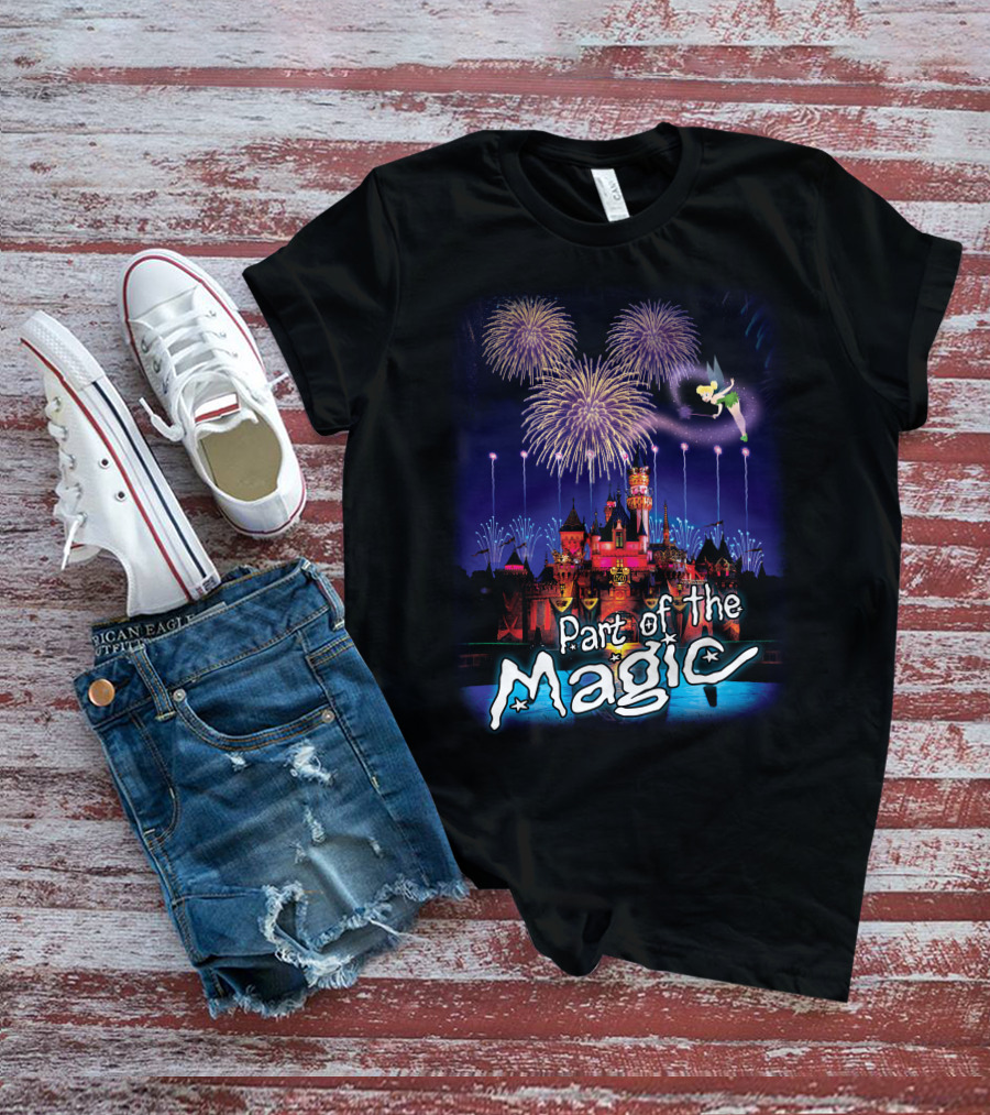 Part Of The Magic Disney Tinker Bell Fireworks Castle T-Shirt
