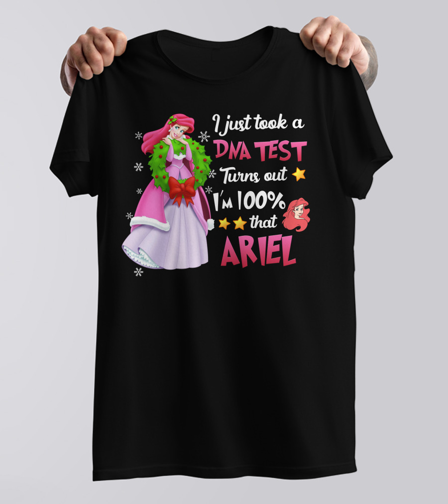 I Just Took A Dna Test Turns Out I'm 100% That Ariel T-Shirt