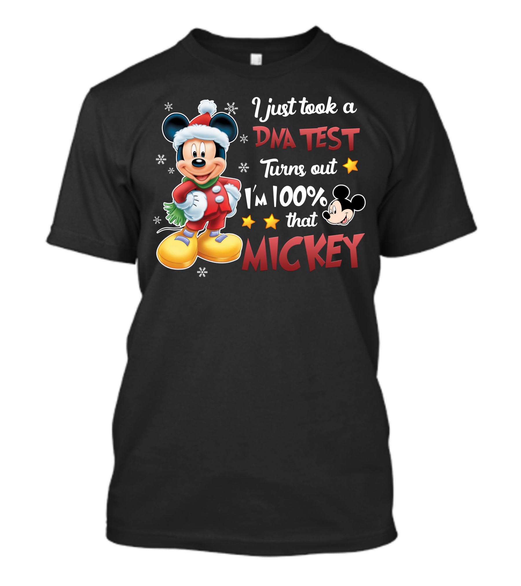 I Just Took A Dna Test Turns Out I'm 100 Percent That Mickey T-Shirt