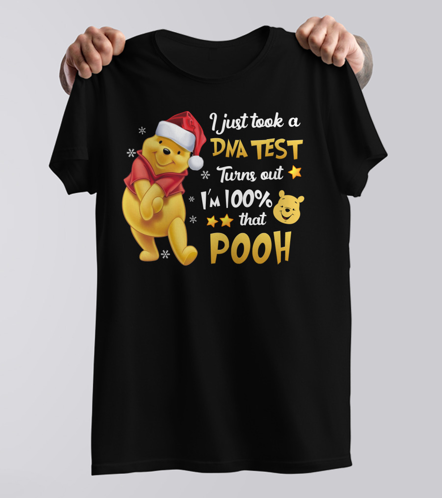 I Just Took A Dna Test Turns Out I'm 100% That Pooh T-Shirt