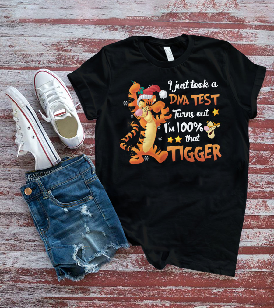 I Just Took A Dna Test Turns Out I'm 100% That Tigger T-Shirt