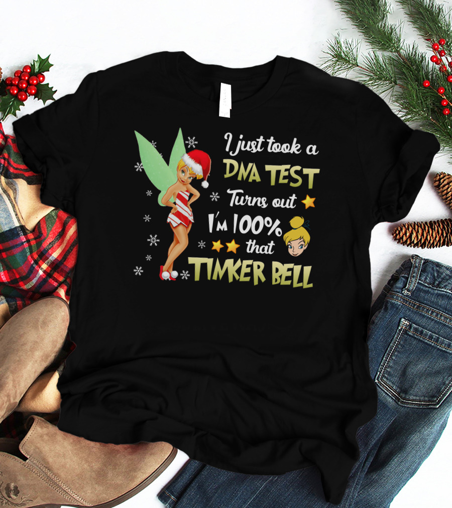 I Just Took A Dna Test Turns Out I'm 100 Percent That Tinker Bell T-Shirt