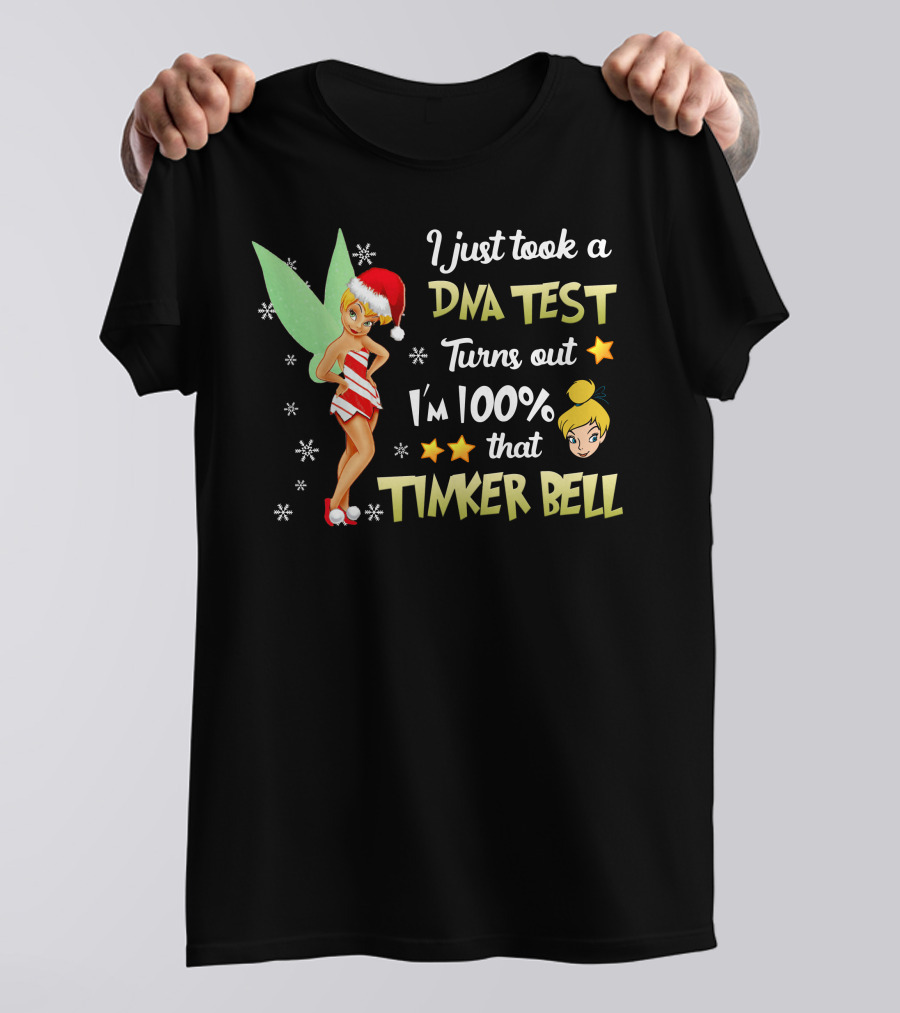 I Just Took A Dna Test Turns Out I'm 100 Percent That Tinker Bell T-Shirt
