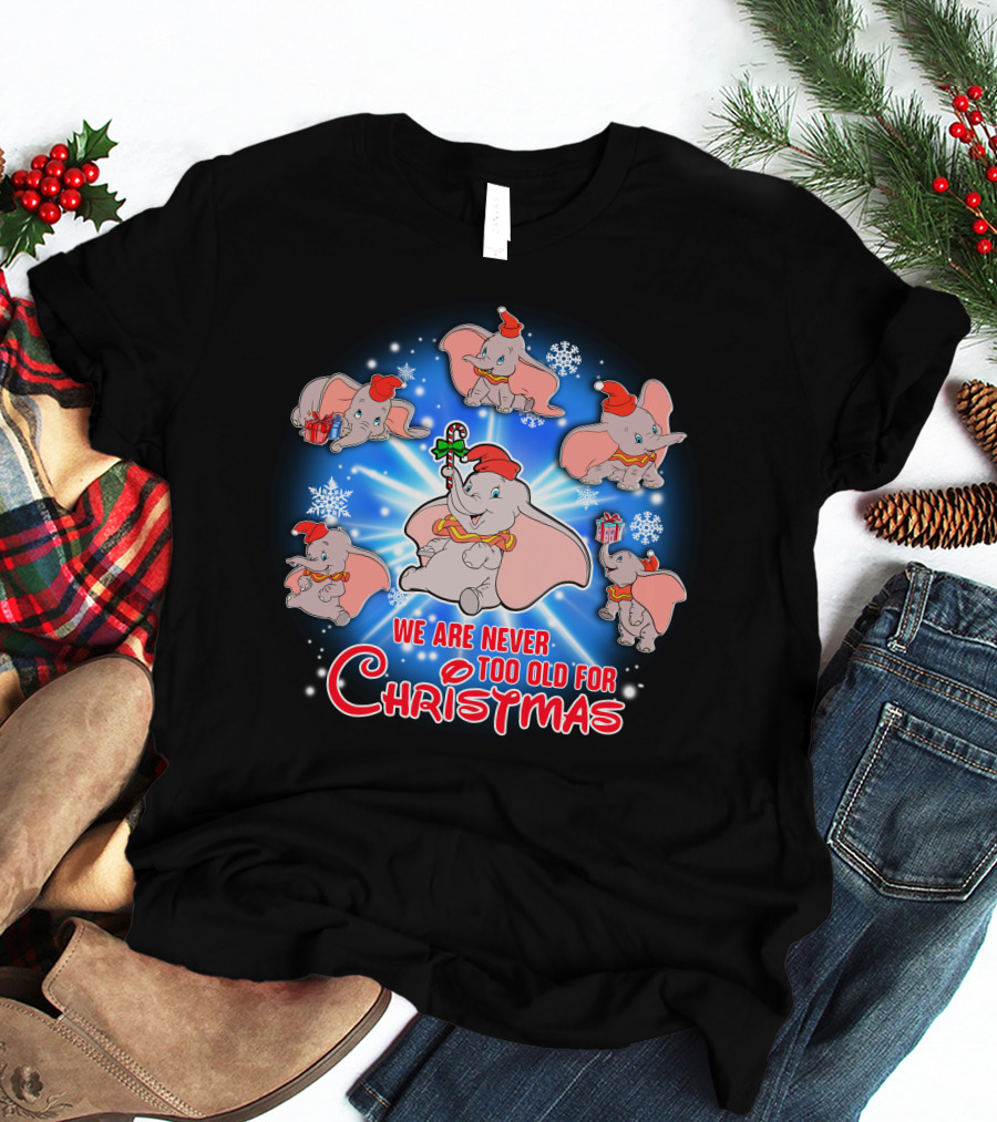 We Are Never Too Old For Christmas Dumbo Snowflakes Santa Hat T-Shirt