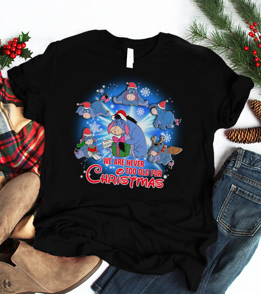 We Are Never Too Old For Christmas Eeyore Santa Hat Snowflakes T-Shirt