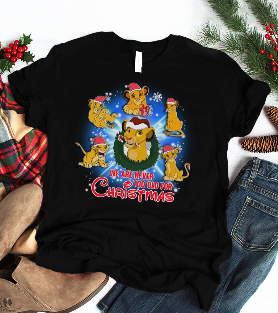 Simba We Are Never Too Old For Christmas Holiday Special T-Shirt