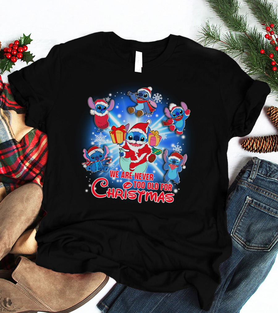 We Are Never Too Old For Christmas Stitch Holiday Fun T-Shirt
