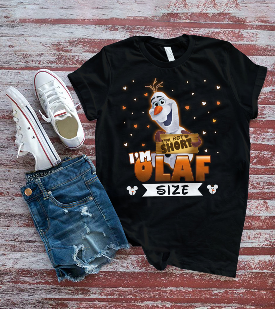 I'm Olaf Size I'm Not Short Disney Frozen T-Shirt
