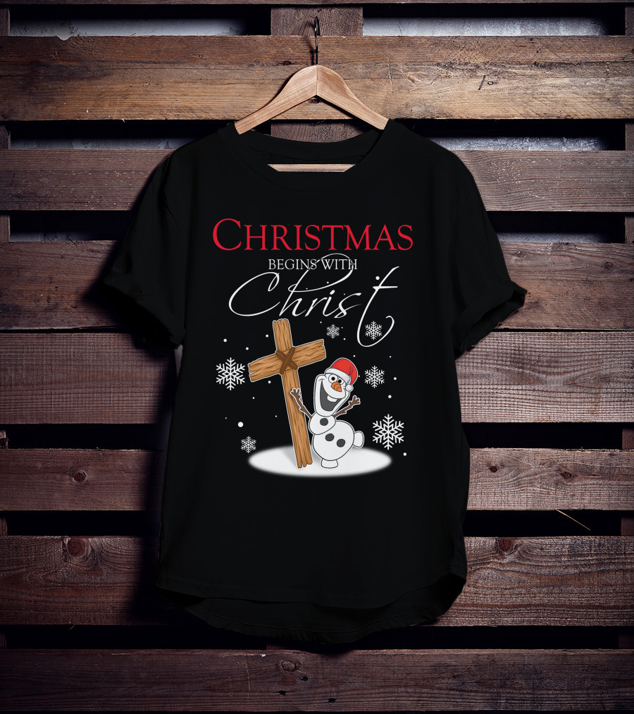 Christmas Begins With Christ Olaf Snowman And Cross T-Shirt