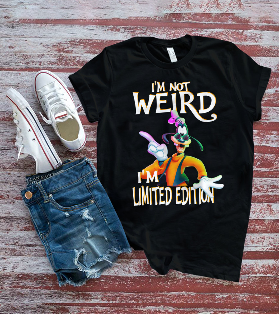 I'm Not Weird I'm Goofy T-Shirt