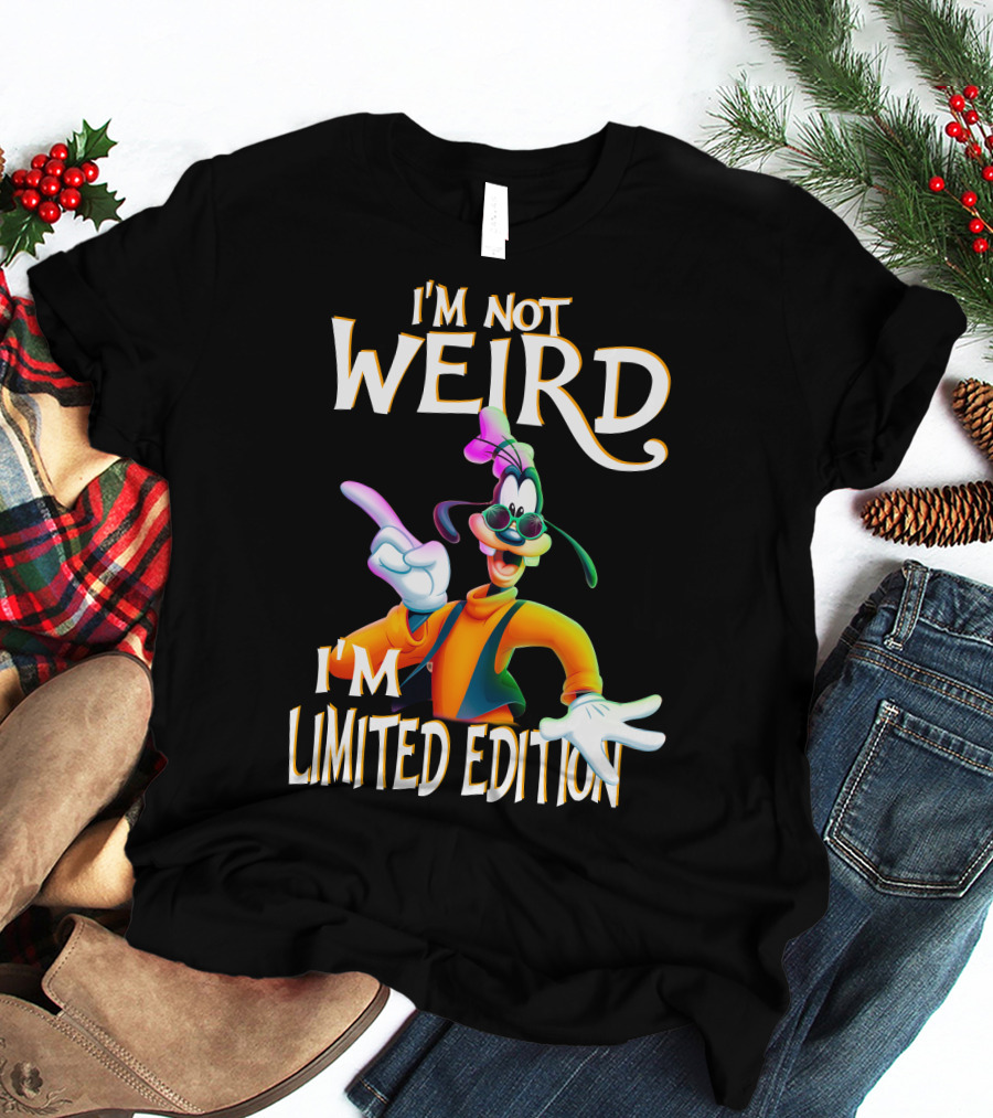 I'm Not Weird I'm Goofy T-Shirt