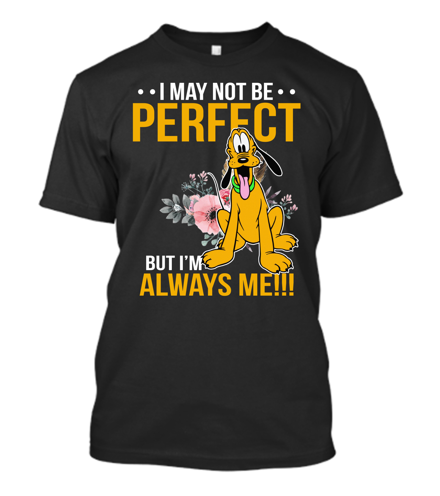 I May Not Be Perfect But I'm Always Me Pluto T-Shirt