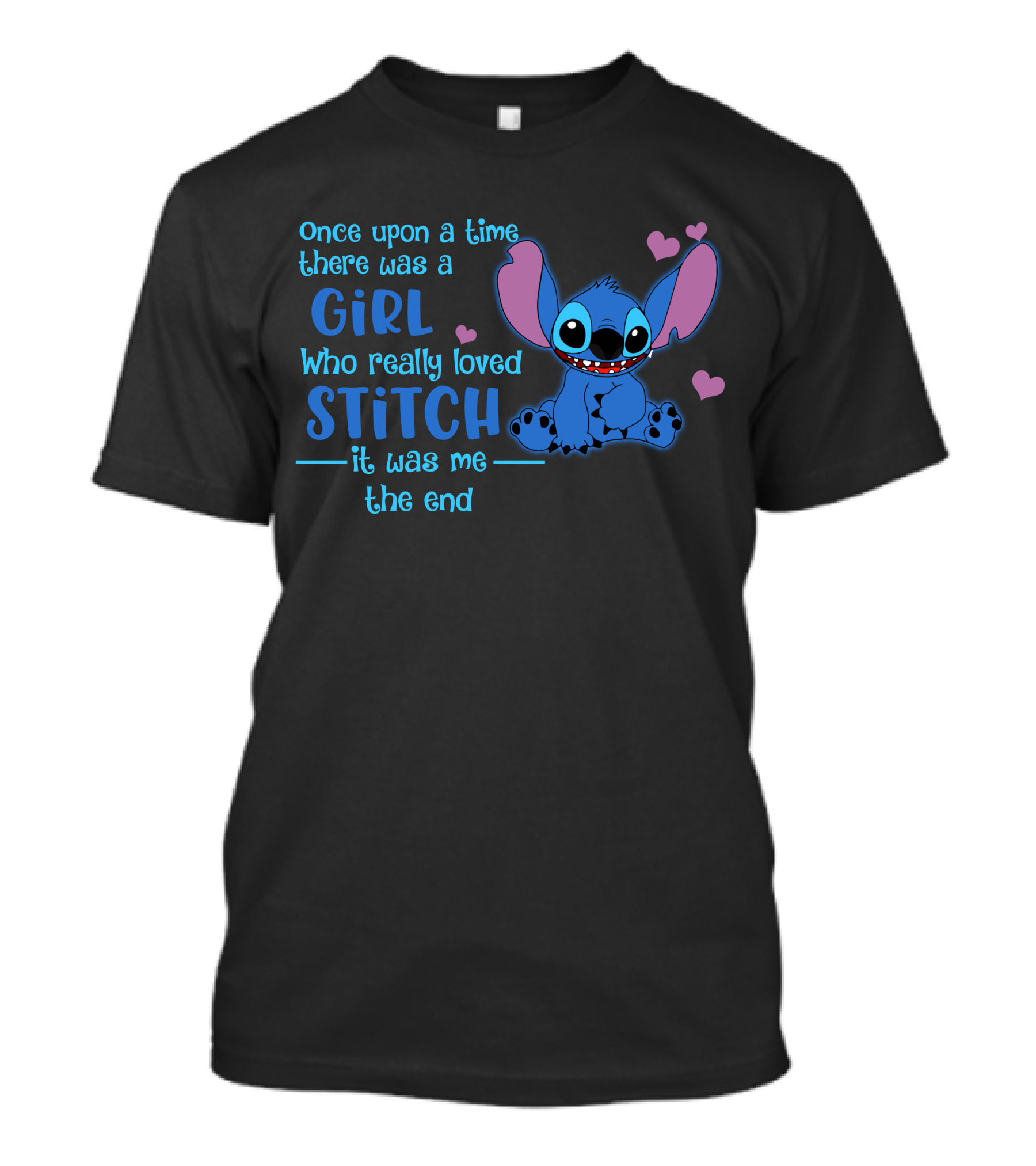 Once Upon A Time There Was A Girl Who Really Loved Stitch It Was Me The End T-Shirt