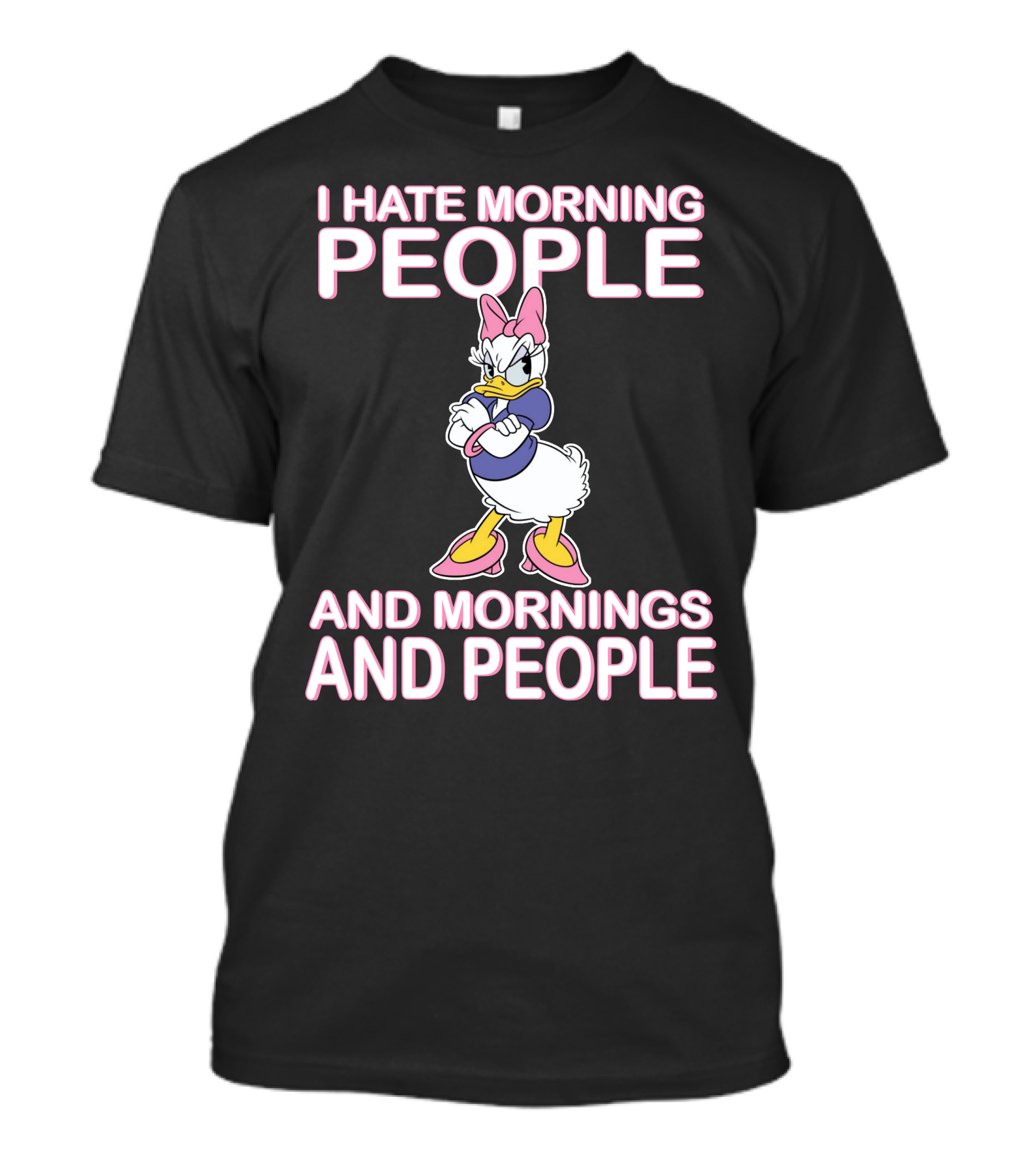 I Hate Morning People And Mornings And People Daisy Duck T-Shirt