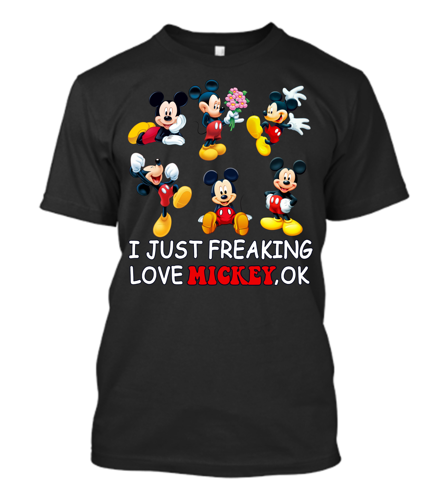 I Just Freaking Love Mickey Ok Mickey Mouse Cartoon Characters T-Shirt