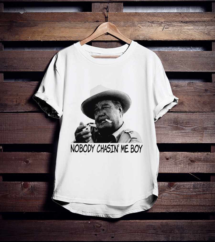 Buford T. Justice Nobody Chasin' Me Boy Smoking And Confidently Relaxed T-Shirt
