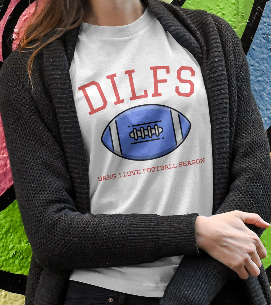 DILFS Football Blue Dang I Love Football Season T-Shirt