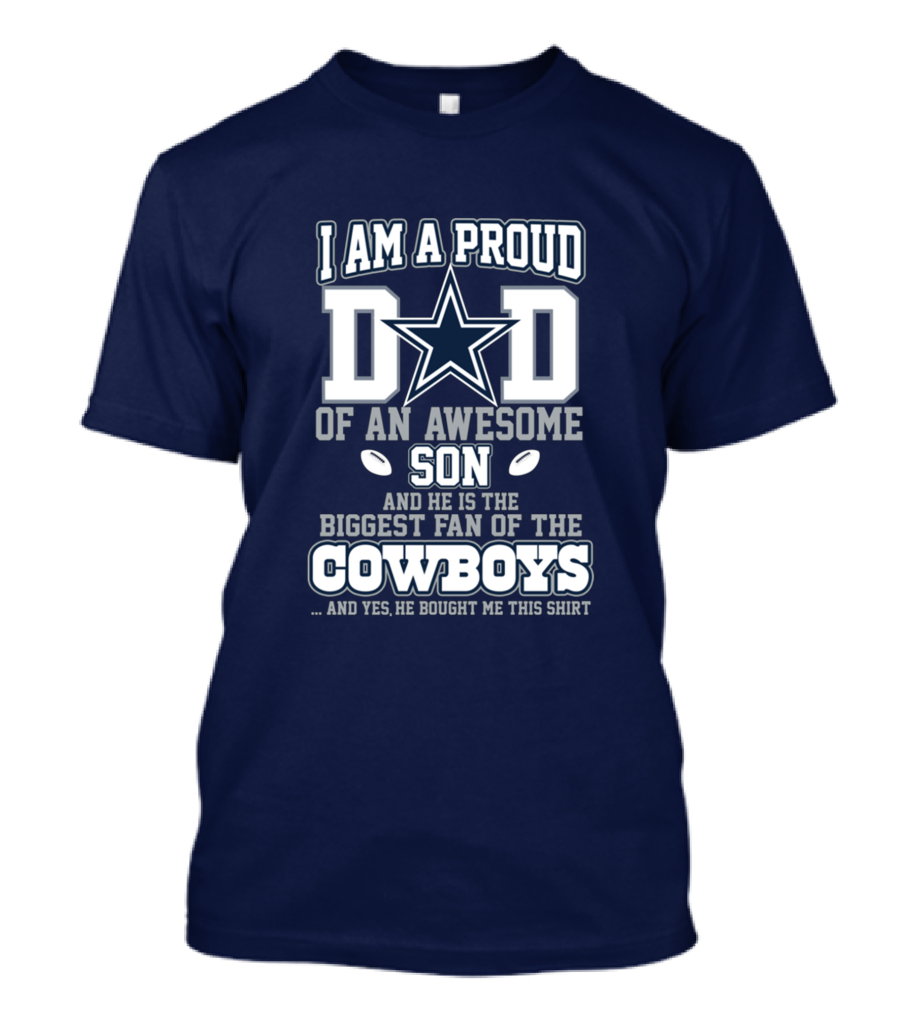 I Am A Proud Dad Of An Awesome Son Biggest Fan Of The Cowboys Star T-Shirt