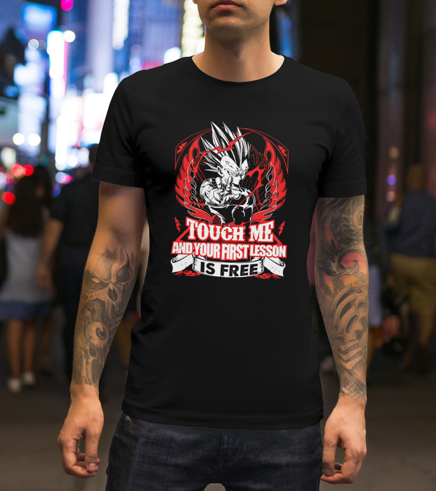 Vegeta Touch Me And Your First Lesson Is Free T-Shirt