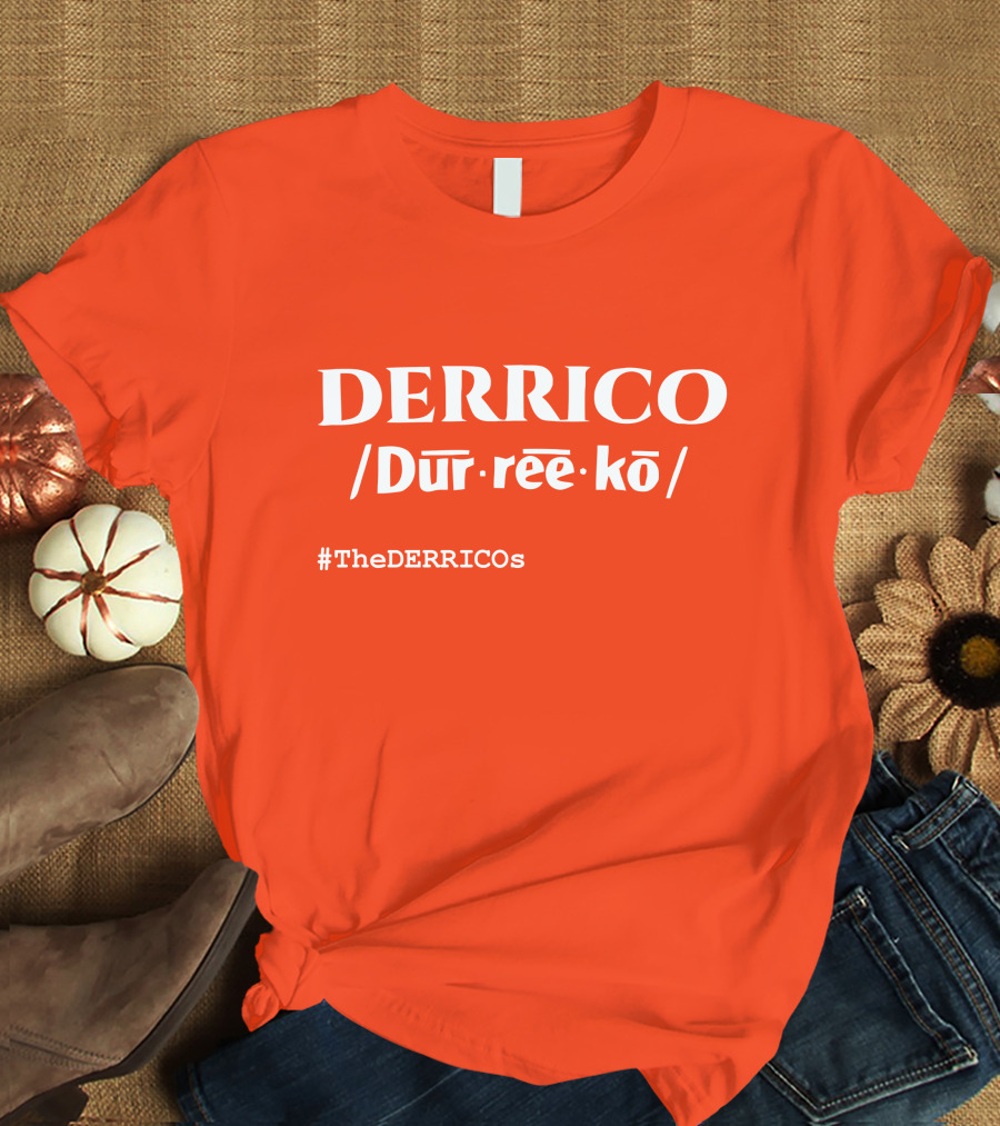 DERRICO /Dur·ree·kō/ #TheDERRICOs T-Shirt