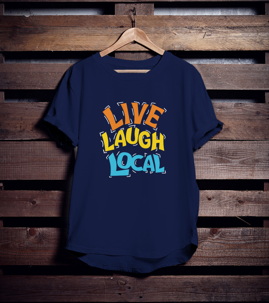 Live Laugh Local Great Day Live T-Shirt