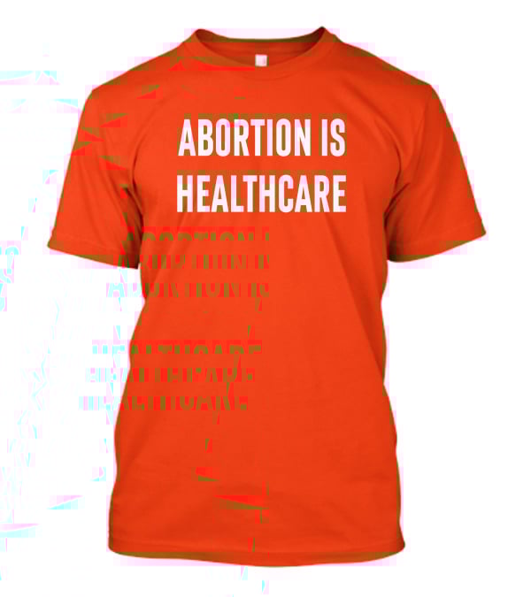 Brittney Griner Abortion Is Healthcare Abortion Is Healthcare T-Shirt