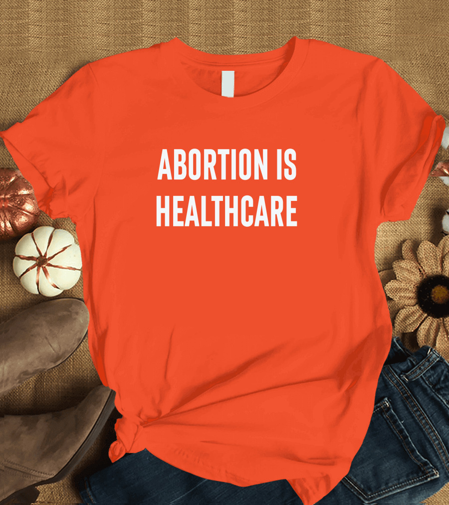Brittney Griner Abortion Is Healthcare Abortion Is Healthcare T-Shirt