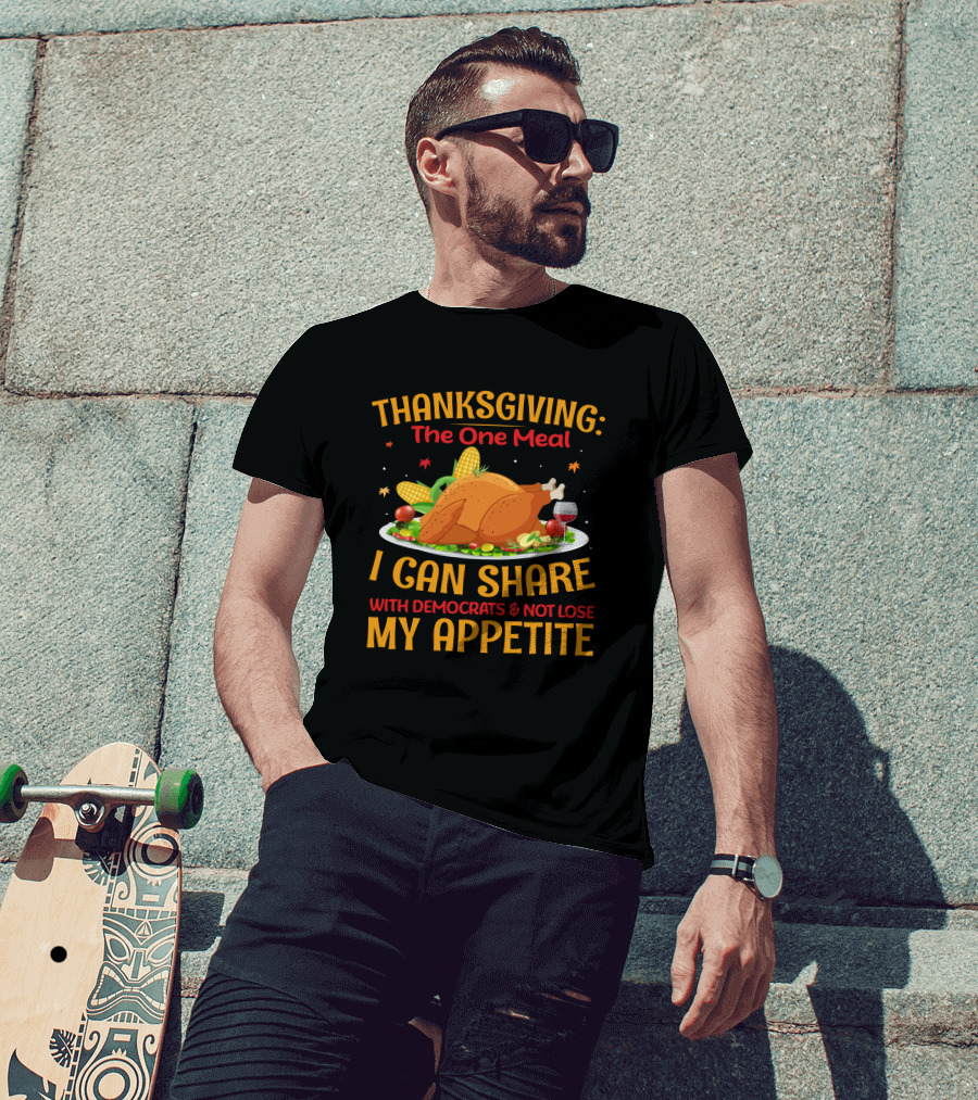 Thanksgiving The One Meal I Can Share With Democrats And Not Lose My Appetite Turkey Corn Wine Plate T-Shirt