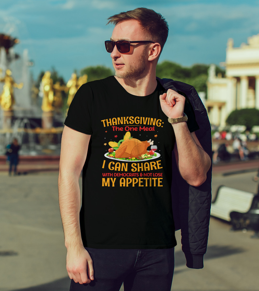 Thanksgiving The One Meal I Can Share With Democrats And Not Lose My Appetite Turkey Corn Wine Plate T-Shirt