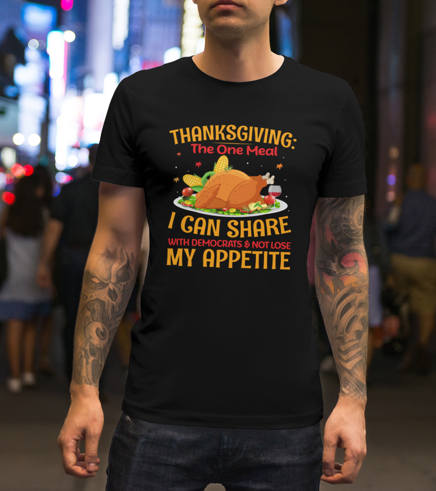 Thanksgiving The One Meal I Can Share With Democrats And Not Lose My Appetite Turkey Corn Wine Plate T-Shirt