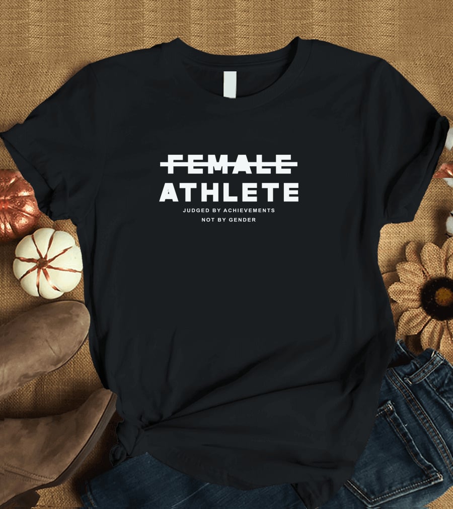 Esther Wallace Athlete Judged By Achievements Not By Gender T-Shirt