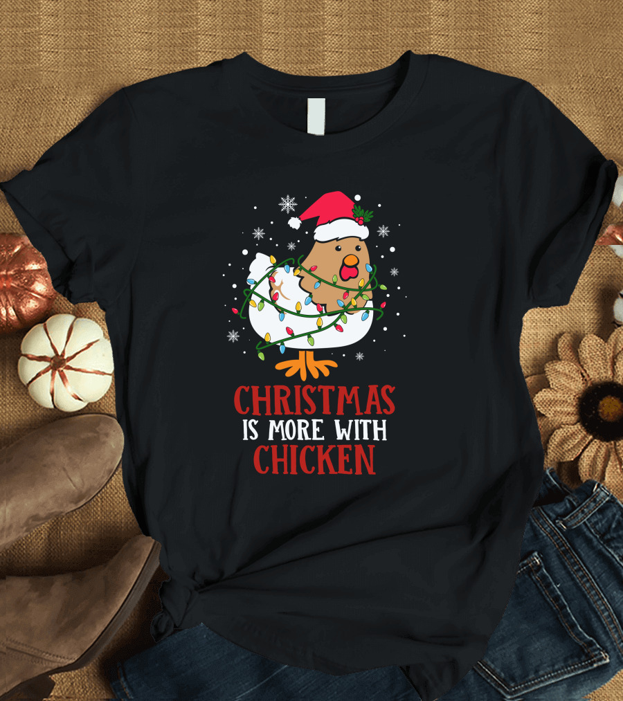Christmas Is More With Chicken Santa Lights Snowflakes T-Shirt
