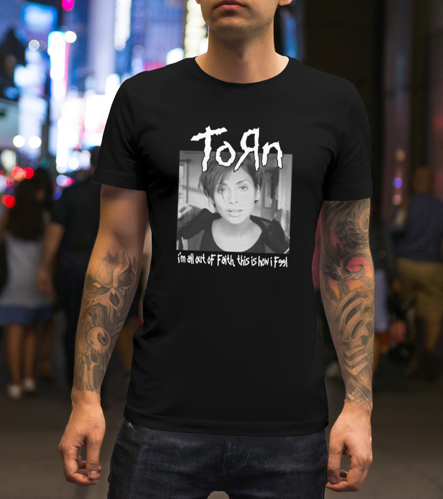 Torn I'm All Out Of Faith This Is How I Feel Natalie Imbruglia Classic Hit T-Shirt