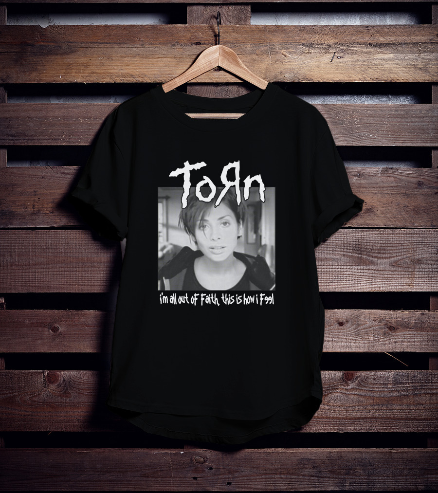 Torn I'm All Out Of Faith This Is How I Feel Natalie Imbruglia Classic Hit T-Shirt
