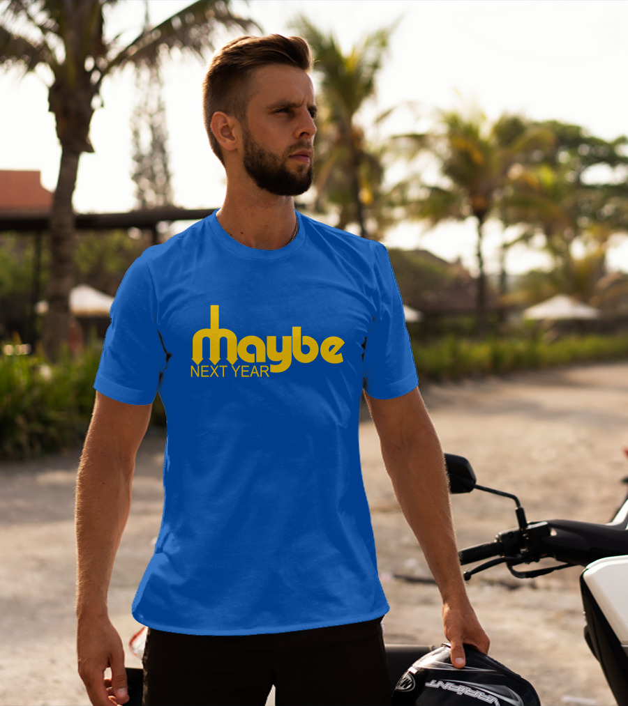 Maybe Next Year Mariners Blue And Yellow T-Shirt