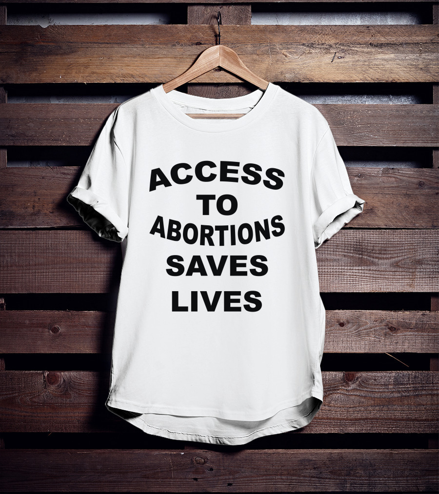 Texas Access To Abortions Saves Lives T-Shirt