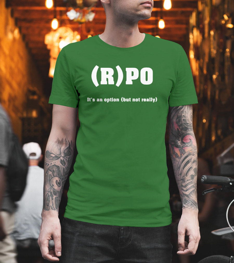 Thomas R Petersen (R)PO It's An Option But Not Really T-Shirt