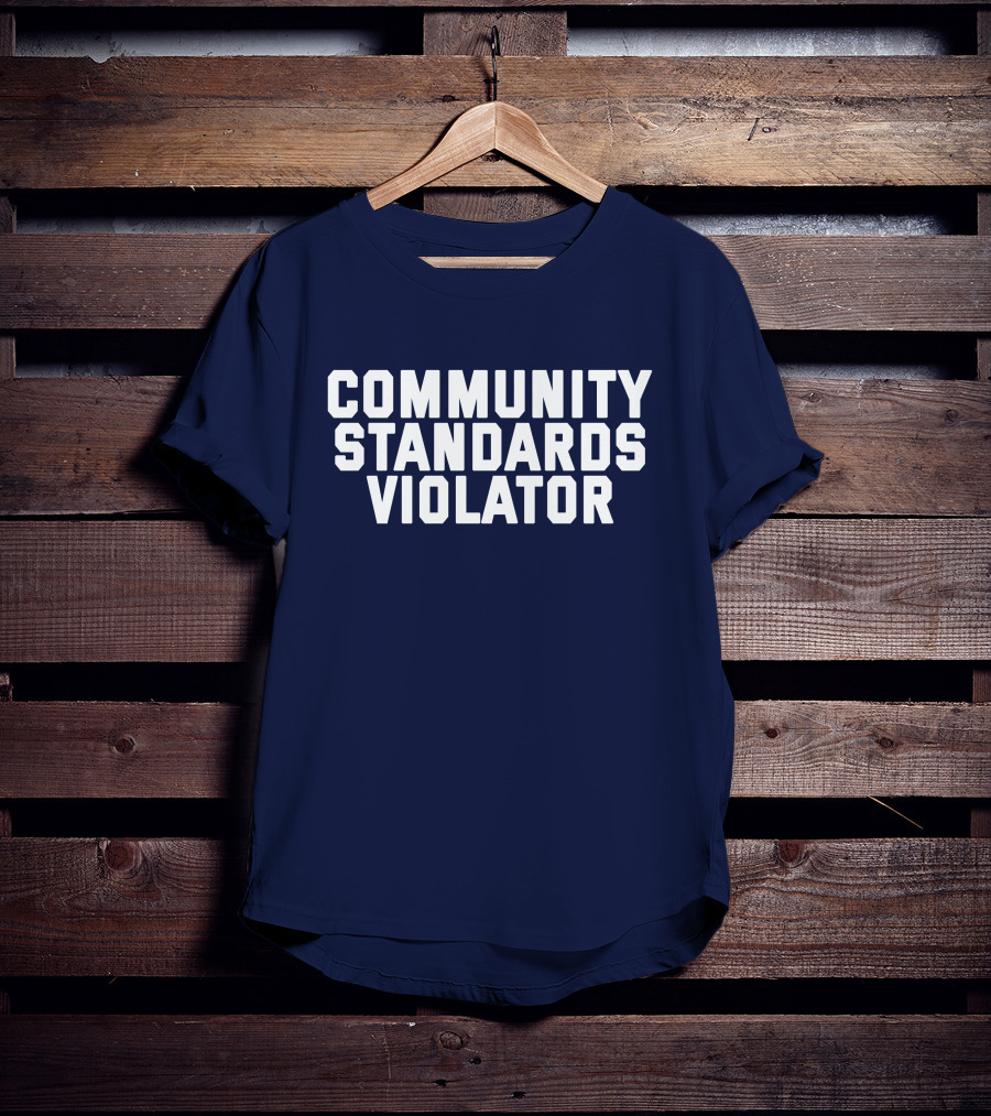 Community Standards Violator T-Shirt