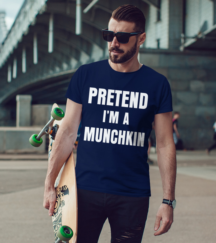 Pretend I'm A Munchkin Wizard Of Oz Halloween Costume Idea T-Shirt