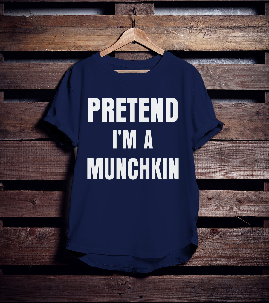 Pretend I'm A Munchkin Wizard Of Oz Halloween Costume Idea T-Shirt