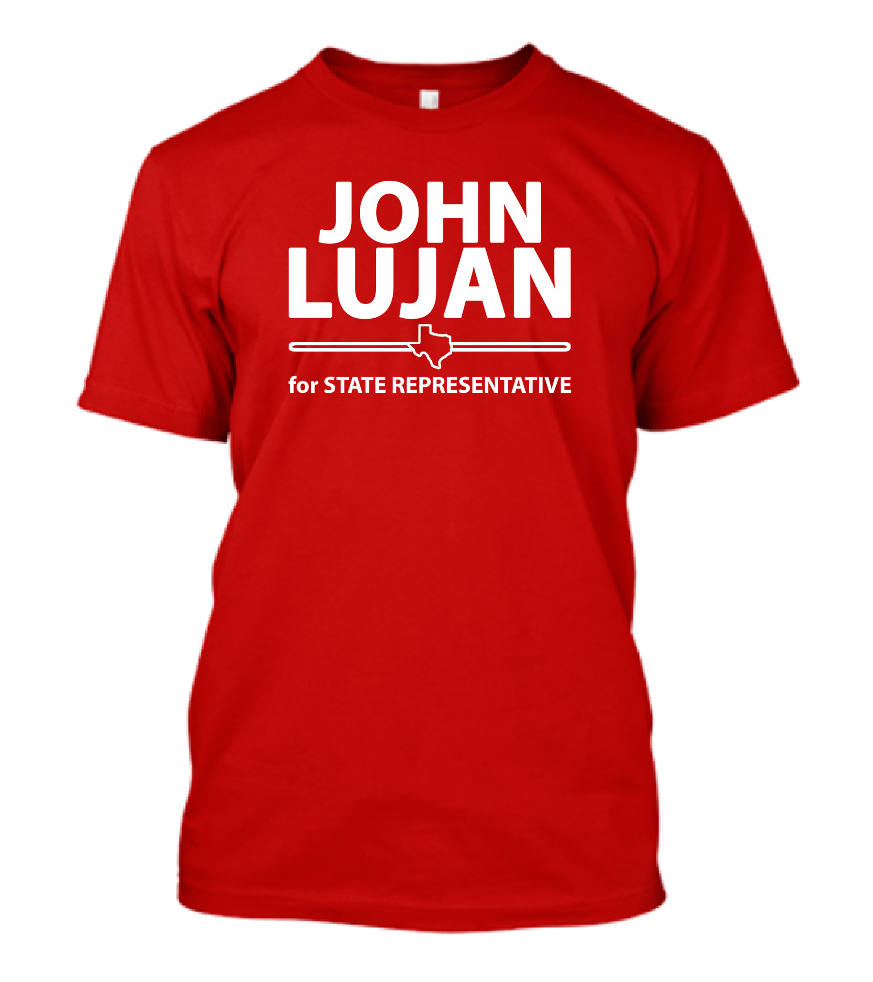 John Lujan For State Representative Texas Campaign T-Shirt