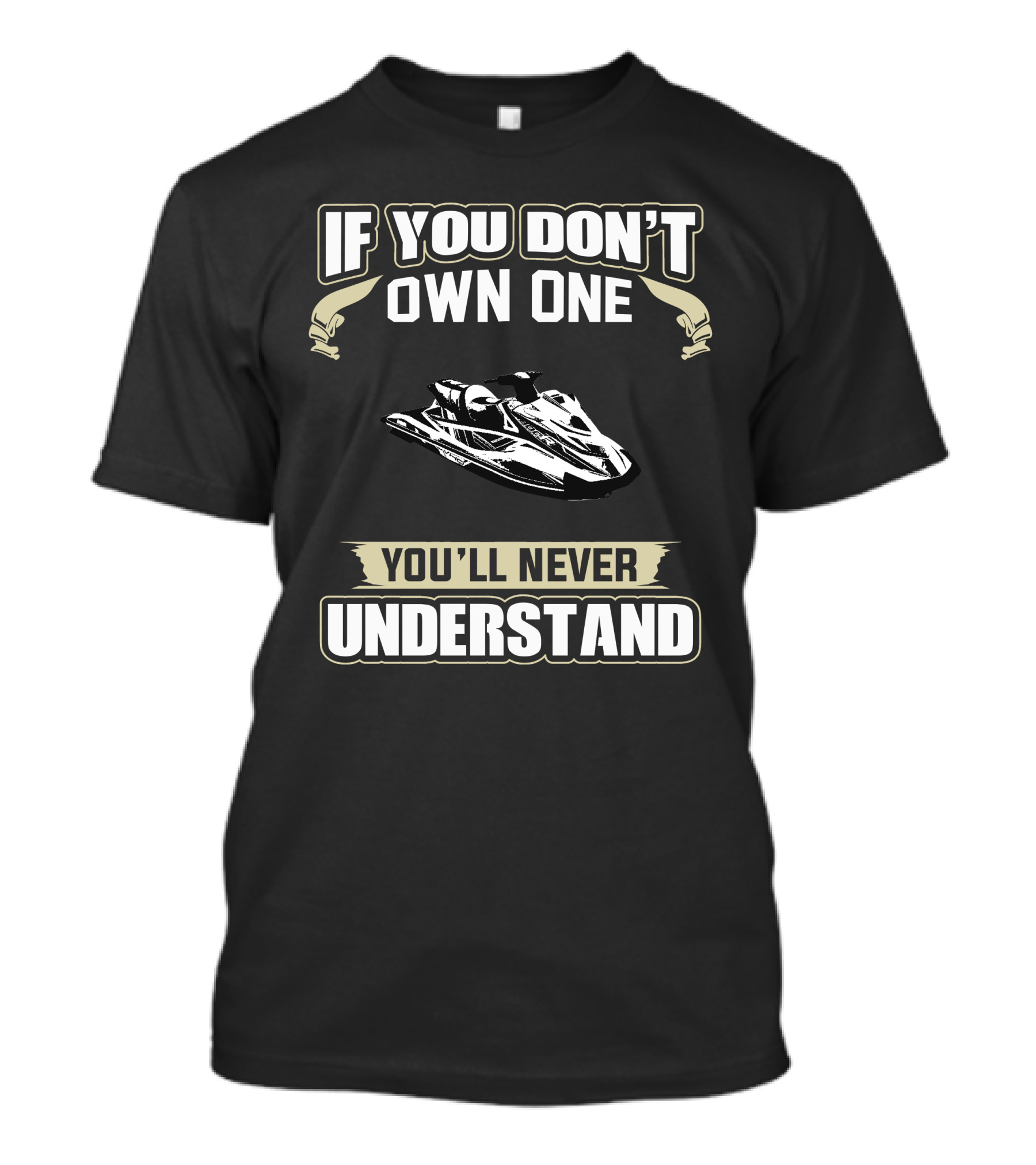 If You Don't Own One You'll Never Understand Yamaha GP1800R T-Shirt