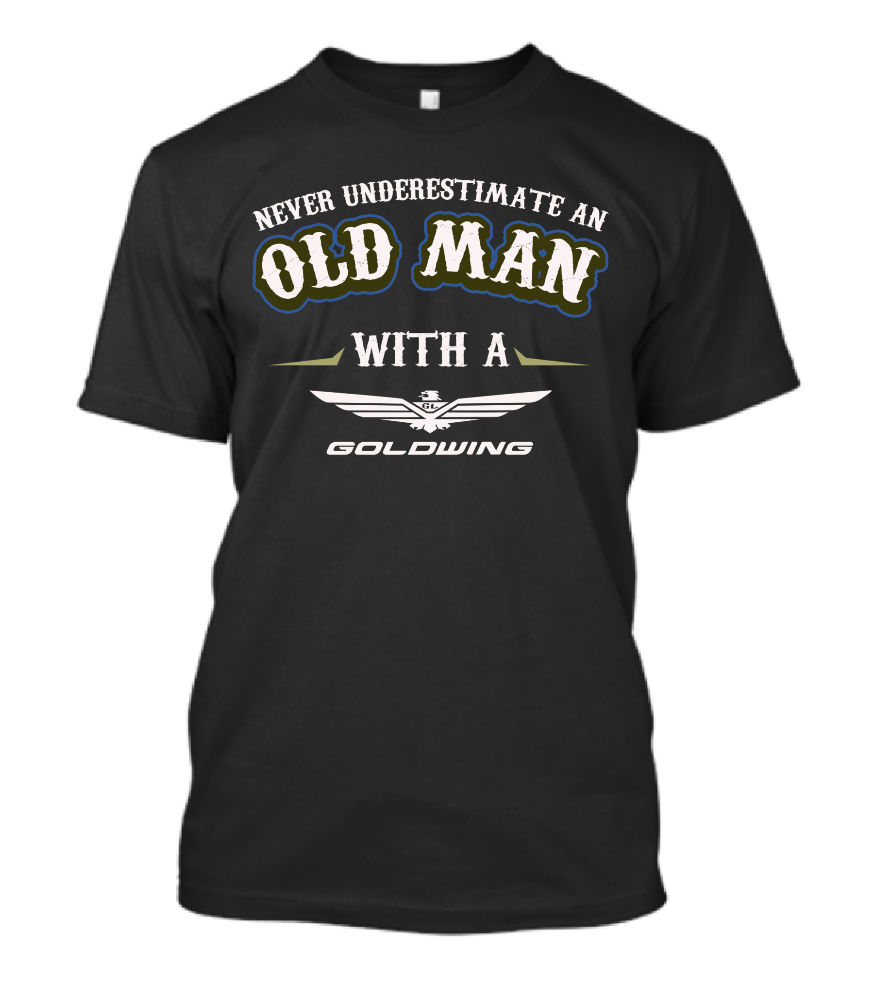 Never Underestimate An Old Man With A Goldwing T-Shirt